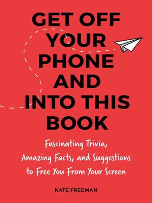 cover image of Get Off Your iPhone Now!: Fascinating Trivia, Amazing Facts, and Fun Activities to Free You From Your Screen